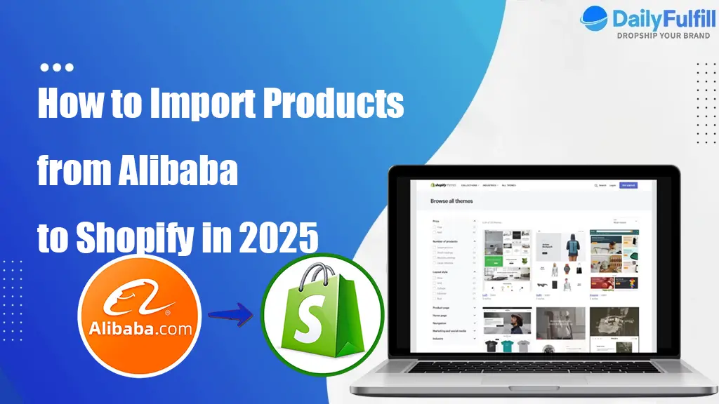 How to Import Products from Alibaba to Shopify