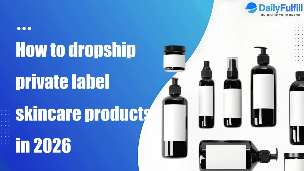 dropship private label skincare products in 2026