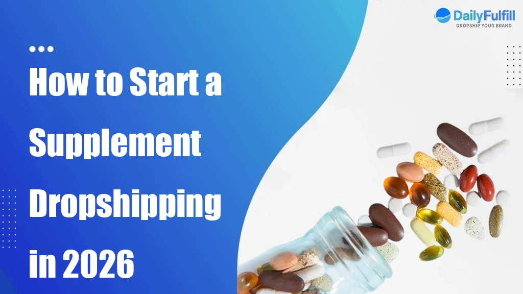 How to Start a Supplement Dropshipping in 2026